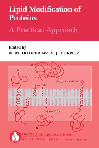 Lipid Modification of Proteins: A Practical Approach (Practical Approach Series, 95)