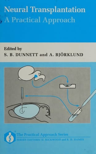 Neural Transplantation: A Practical Approach (The Practical Approach Series, 98)