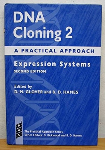 DNA Cloning: A Practical Approach Volume 2: Expression Systems (The Practical Approach Series, 149)