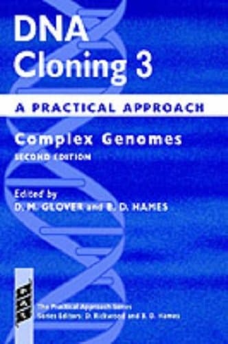 DNA Cloning: A Practical Approach Volume 3: Complex Genomes (The Practical Approach Series, 163)