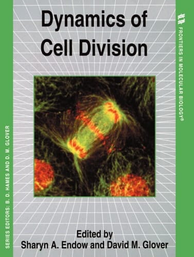 Dynamics of Cell Division (Frontiers in Molecular Biology, 20)