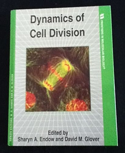 Dynamics of Cell Division (Frontiers in Molecular Biology, 20)