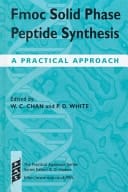 Fmoc Solid Phase Peptide Synthesis: A Practical Approach (The Practical Approach Series)