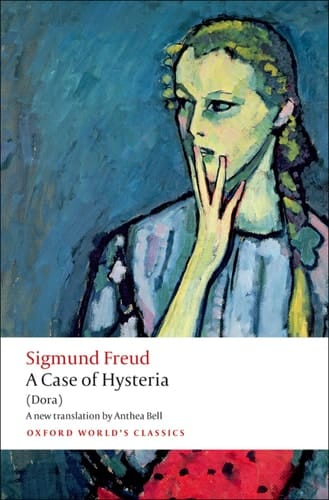 A Case of Hysteria: (Dora) (Oxford World's Classics)