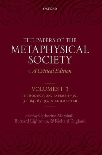 The Papers of the Metaphysical Society, 1869-1880: A Critical Edition