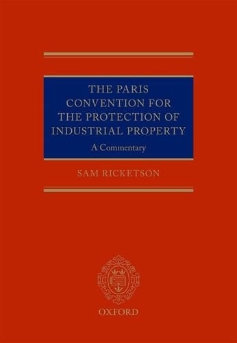 The Paris Convention for the Protection of Industrial Property: A Commentary