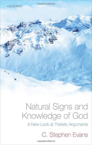 Natural Signs and Knowledge of God: A New Look at Theistic Arguments
