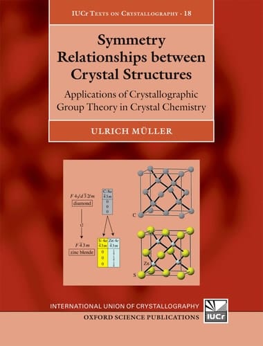 Symmetry Relationships between Crystal Structures: Applications of Crystallographic Group Theory in Crystal Chemistry (International Union of Crystallography Texts on Crystallography)