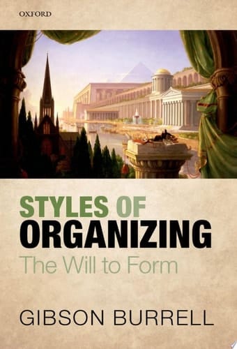 Styles of Organizing: The Will to Form