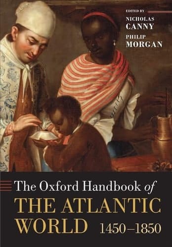 The Oxford Handbook of the Atlantic World: 1450-1850 (Oxford Handbooks)