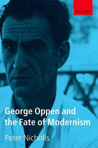 By Nicholls, Peter George Oppen and the Fate of Modernism Paperback - May 2013