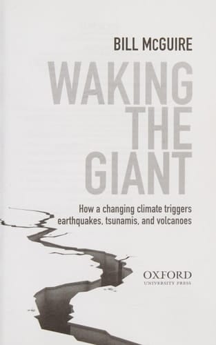 Waking the Giant: How a changing climate triggers earthquakes, tsunamis, and volcanoes
