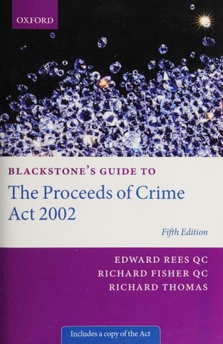 Blackstone's Guide to the Proceeds of Crime Act 2002 (Blackstone's Guides)