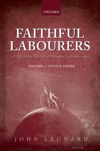 Faithful Labourers: A Reception History of Paradise Lost, 1667-1970