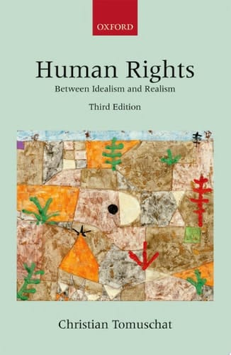 Human Rights: Between Idealism And Realism (The Collected Courses Of The Academy Of European Law)