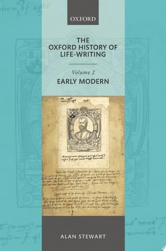 The Oxford History of Life Writing: Volume 2. Early Modern
