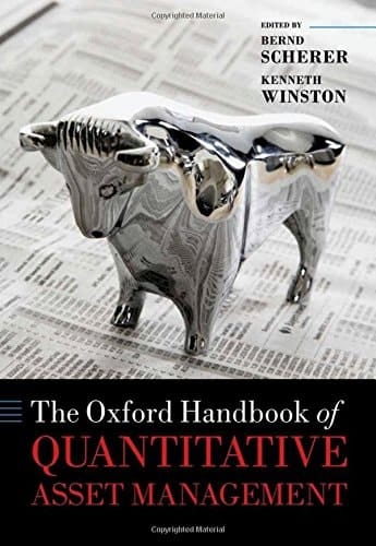 The Oxford Handbook of Quantitative Asset Management (Oxford Handbooks)