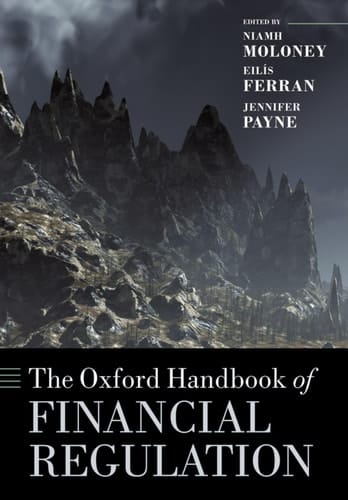 The Oxford Handbook of Financial Regulation (Oxford Handbooks in Law)