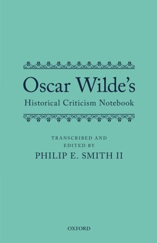 Oscar Wilde's Historical Criticism Notebook