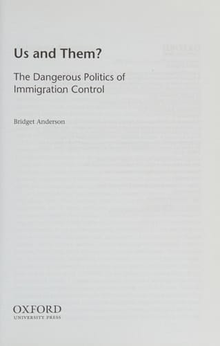 Us and Them?: The Dangerous Politics of Immigration Controls