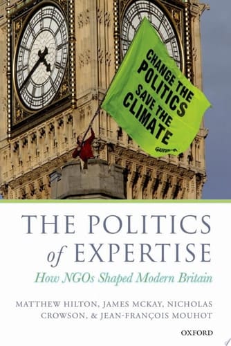 The Politics of Expertise: How NGOs Shaped Modern Britain