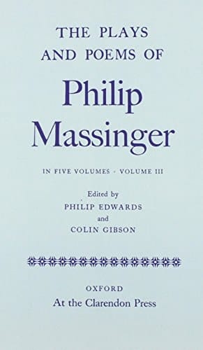 The Plays and Poems of Philip Massinger Volime III