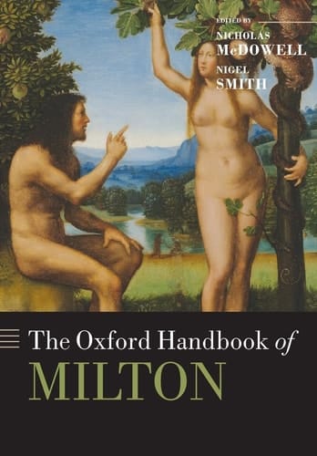 The Oxford Handbook of Milton (Oxford Handbooks)