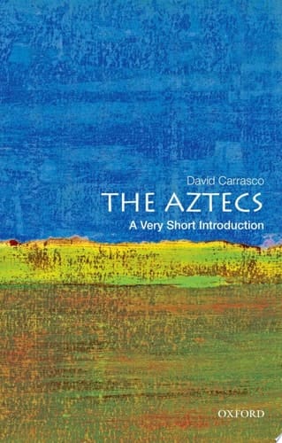Very Short Introductions : Aztecs : A Very Short Introduction: A Very Short Introduction
