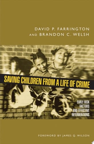 Saving Children from a Life of Crime: Early Risk Factors and Effective Interventions