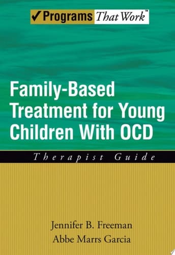 Family Based Treatment for Young Children With OCD Therapist Guide