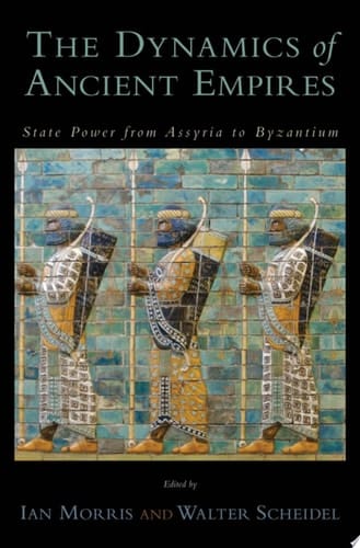 Dynamics of Ancient Empires: State Power from Assyria to Byzantium