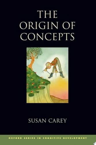 The Origin of Concepts (Oxford Series in Cognitive Development Book 3)