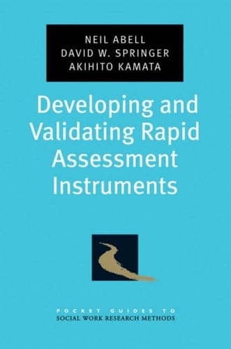 Developing and Validating Rapid Assessment Instruments (Pocket Guide to Social Work Research Methods)