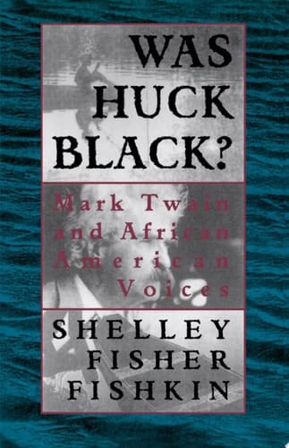 Was Huck Black?: Mark Twain and African-American Voices (Oxford Paperbacks)