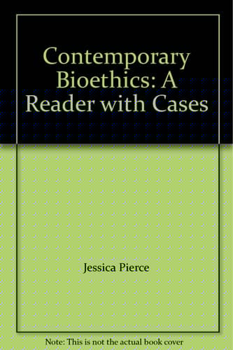 Contemporary Bioethics: A Reader with Cases
