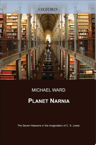 Planet Narnia: The Seven Heavens in the Imagination of C. S. Lewis