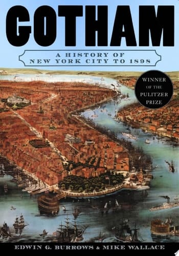 Gotham: A History of New York City to 1898 (The History of NYC Series)