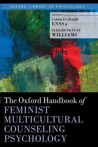 The Oxford Handbook of Feminist Multicultural Counseling Psychology (Oxford Library of Psychology)