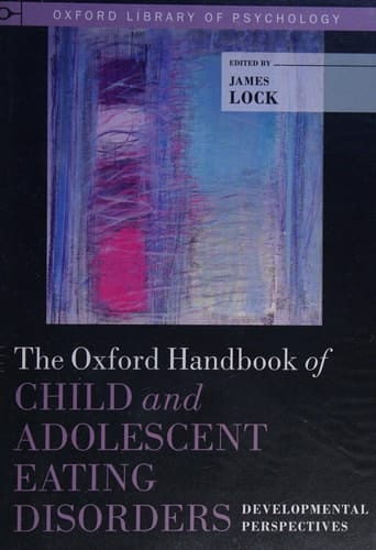 The Oxford Handbook of Child and Adolescent Eating Disorders: Developmental Perspectives (Oxford Library of Psychology)