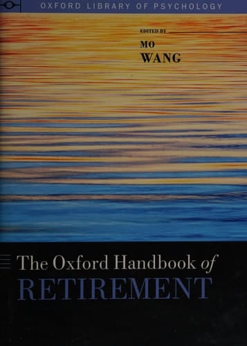 The Oxford Handbook of Retirement (Oxford Library of Psychology)