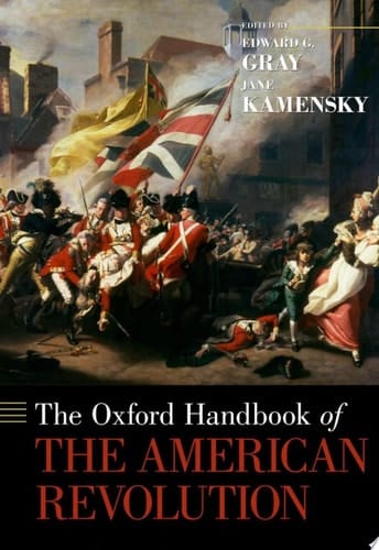 The Oxford Handbook of the American Revolution (Oxford Handbooks)