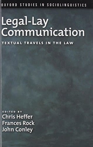Legal-Lay Communication: Textual Travels in the Law (Oxford Studies in Sociolinguistics)