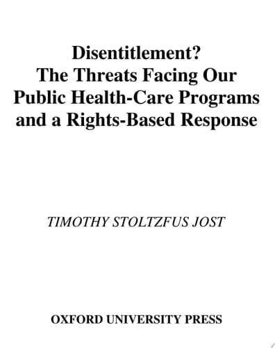 Disentitlement? The Threats Facing Our Public Health Care Programs and a Right-Based Response