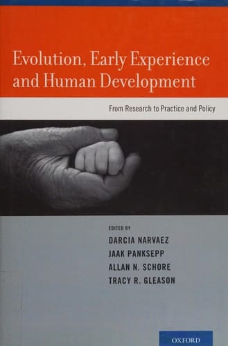 Evolution, Early Experience and Human Development: From Research to Practice and Policy