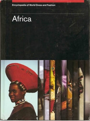 Encyclopedia of World Dress and Fashion, v1: Volume 1: Africa