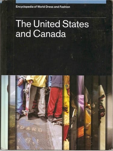 Encyclopedia of World Dress and Fashion, v3: Volume 3: The United States and Canada