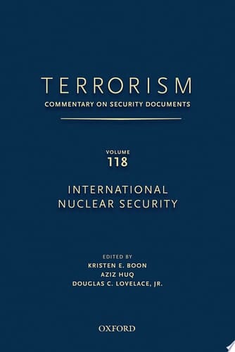 TERRORISM: Commentary on Security Documents Volume 118: International Nuclear Security