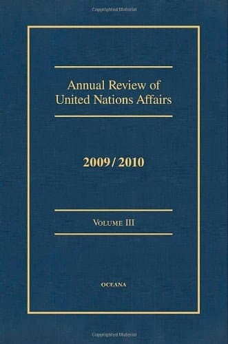 Annual Review of United Nations Affairs 2009/2010 VOLUME III