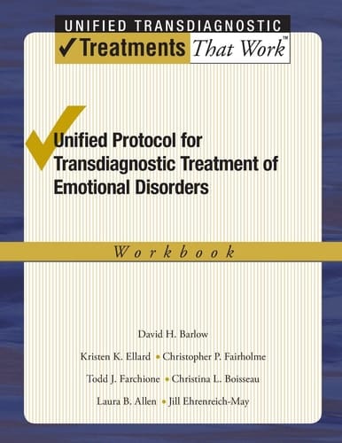 Unified Protocol for Transdiagnostic Treatment of Emotional Disorders: Workbook (Treatments That Work)
