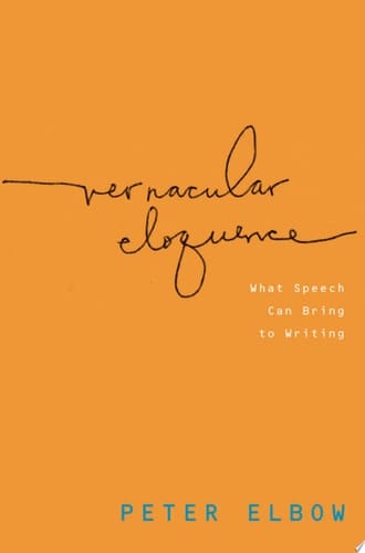 Vernacular Eloquence: What Speech Can Bring to Writing